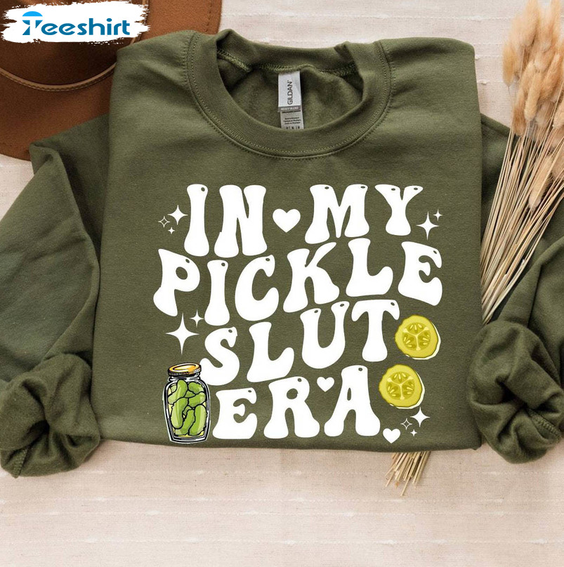 In My Pickle Slut Era Funny Shirt, Pickle Lover Retro Crewneck Sweatshirt Sweater