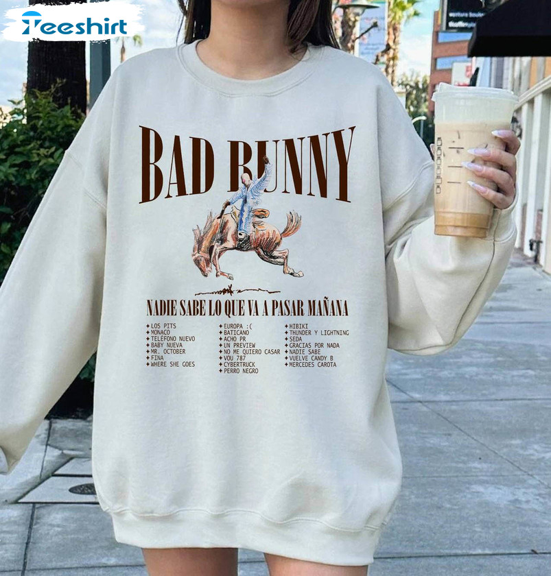 Bad Bunny New Album Shirt, Nadie Sabe Lo Que Va A Pasar Manana Unisex Hoodie Sweater