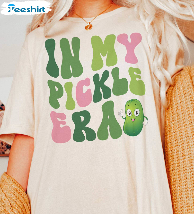 In My Pickle Era Shirt, Funny Pickle Short Sleeve Crewneck Sweatshirt