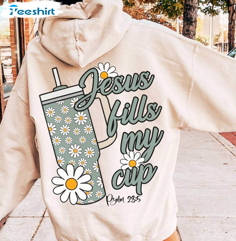 Jesus Fills My Cup Vintage Shirt, Christian Tee Tops Crewneck Sweatshirt