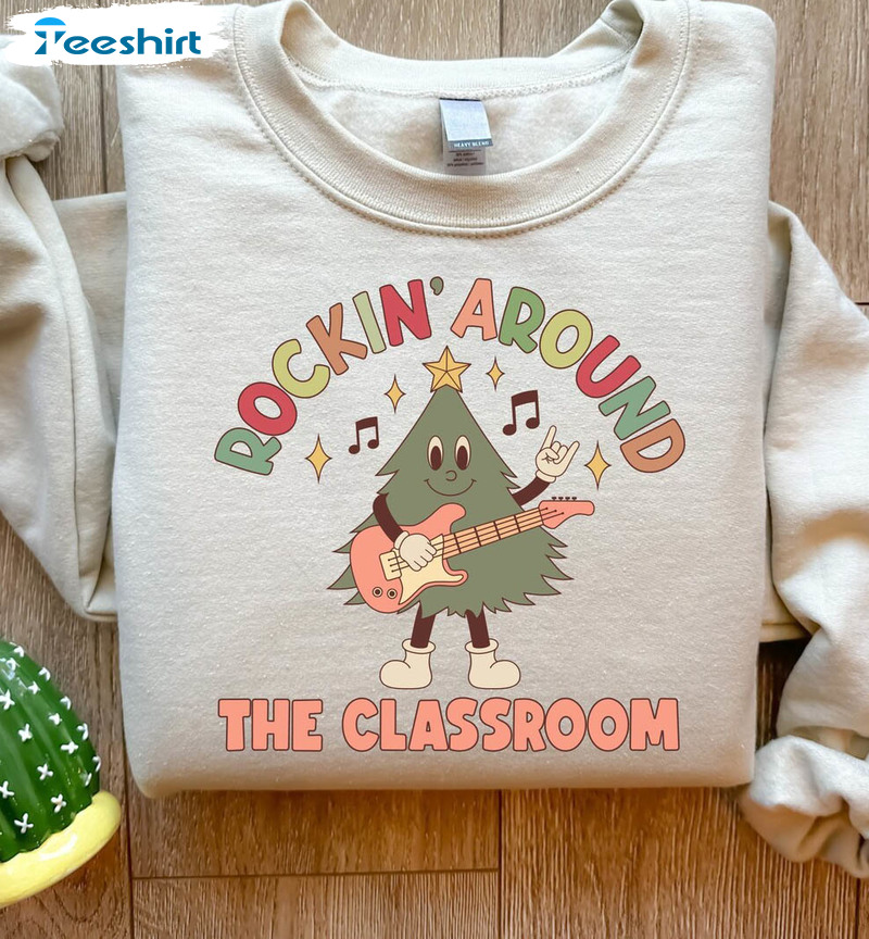 Rockin Around The Classroom Cute Shirt, Retro Xmas Teacher Hoodie Long Sleeve