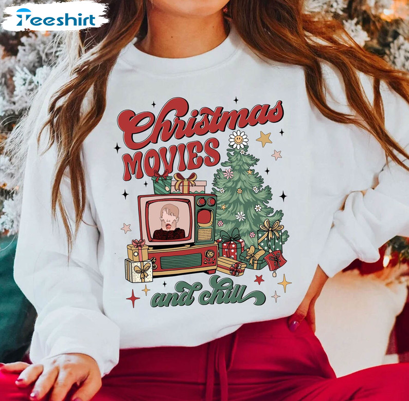 Christmas Movie And Chill Shirt, Christmas Movie Unisex Hoodie Tee Tops