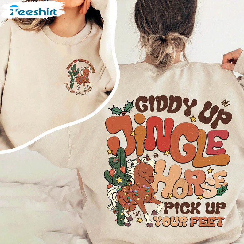 Cowboy Christmas Funny Shirt, Giddy Up Jingle Horse Pick Up Your Feet Unisex Hoodie Long Sleeve