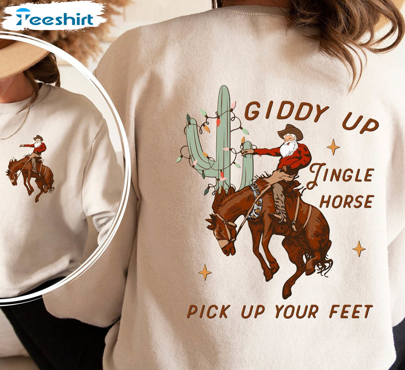 Cowboy Christmas Shirt, Giddy Up Jingle Horse Pick Up Your Feet Long Sleeve Unisex T Shirt