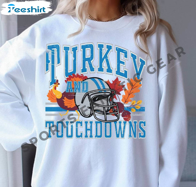 Turkey And Touchdowns Shirt, Thanksgiving Football Detroit Crewneck Long Sleeve Tee Tops