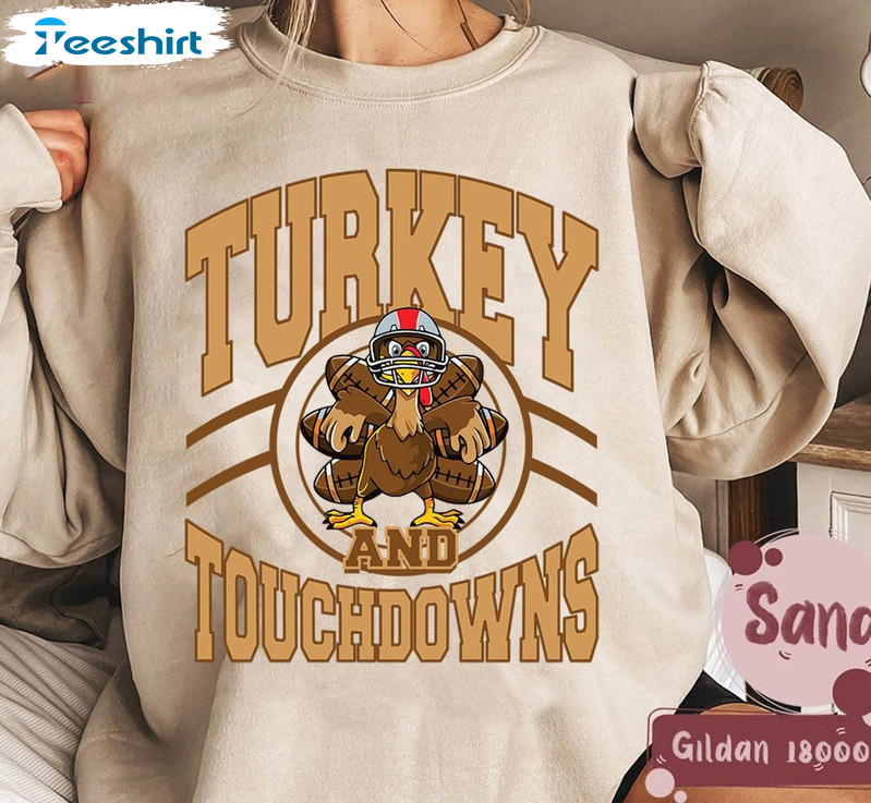 Turkey And Touchdowns Shirt, Thanksgiving Football Long Sleeve Sweater