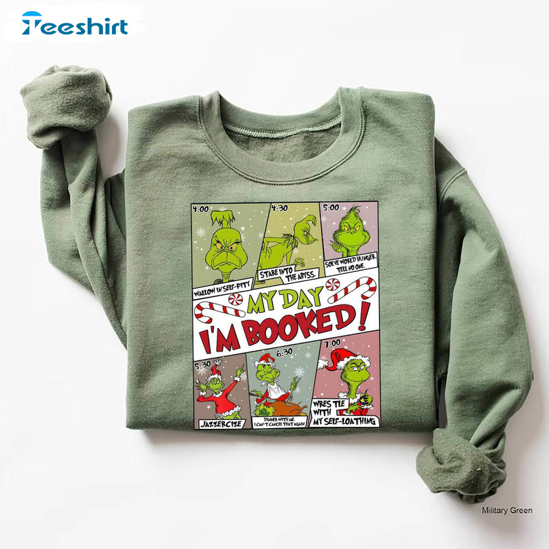 I'm Booked Grinch Shirt, The Grinch Christmas Schedule Crewneck Sweatshirt Long Sleeve