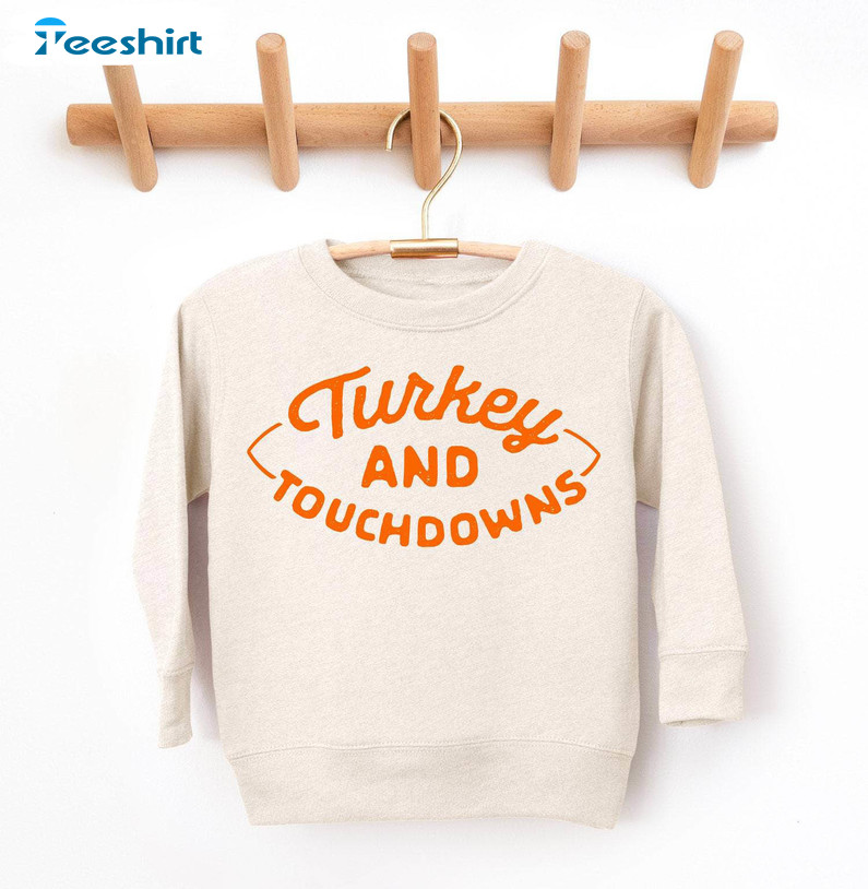 Turkey And Touchdowns Shirt, Thanksgiving Tee Tops Sweater