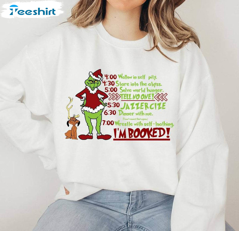 I'm Booked Grinch Shirt, I M Booked Hoodie Family Christmas Sweater Hoodie