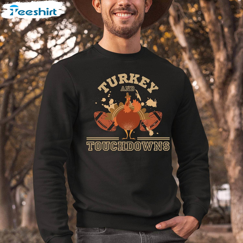 Turkey And Touchdowns Shirt, Friends Thanksgiving Football Sweater Hoodie