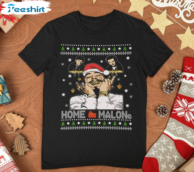 Home Malone Shirt, Funny Holiday Sweater Hoodie