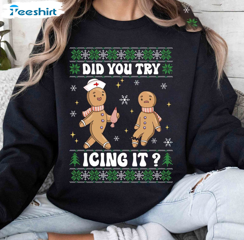 Did You Try Icing It Shirt, School Nurse Christmas Hoodie Long Sleeve