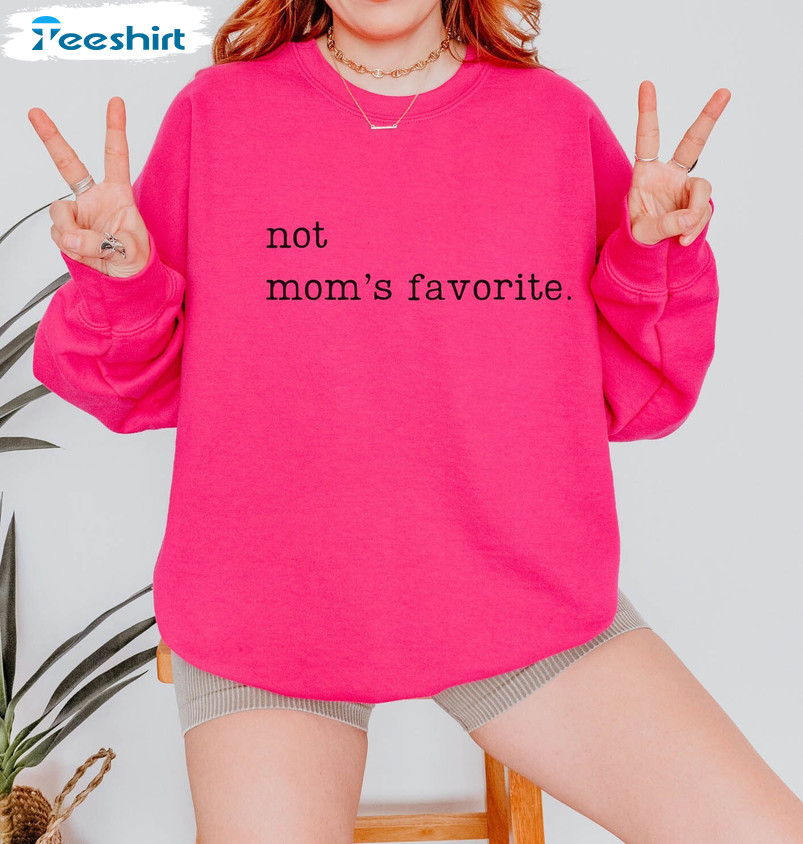 Mom's Favorite Shirt, Gildan Favorite Family Member Funny Daughter Tee Tops Hoodie