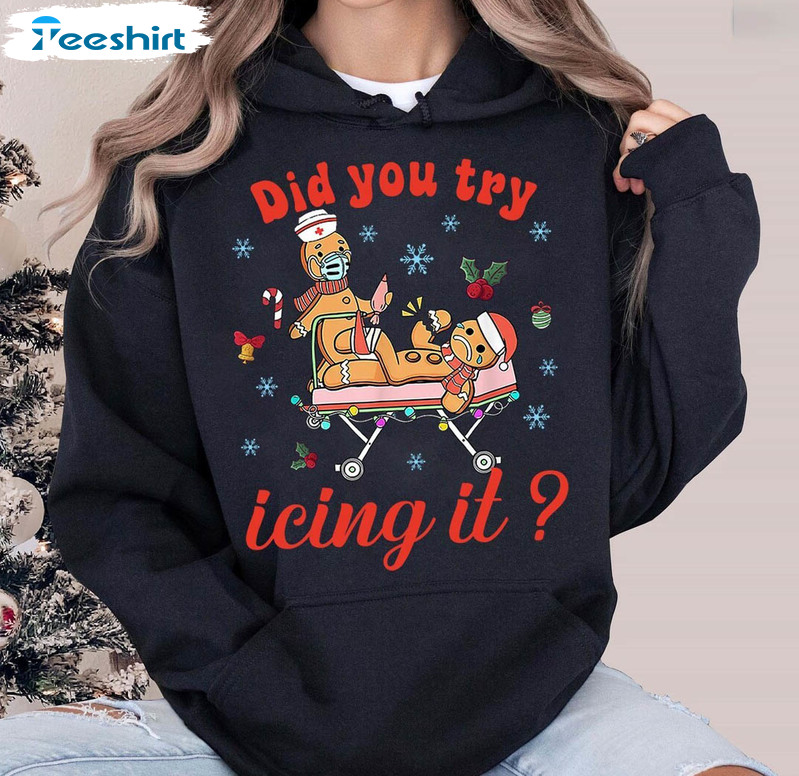 Did You Try Icing It Shirt, Funny School Nurse Christmas Sweater Hoodie