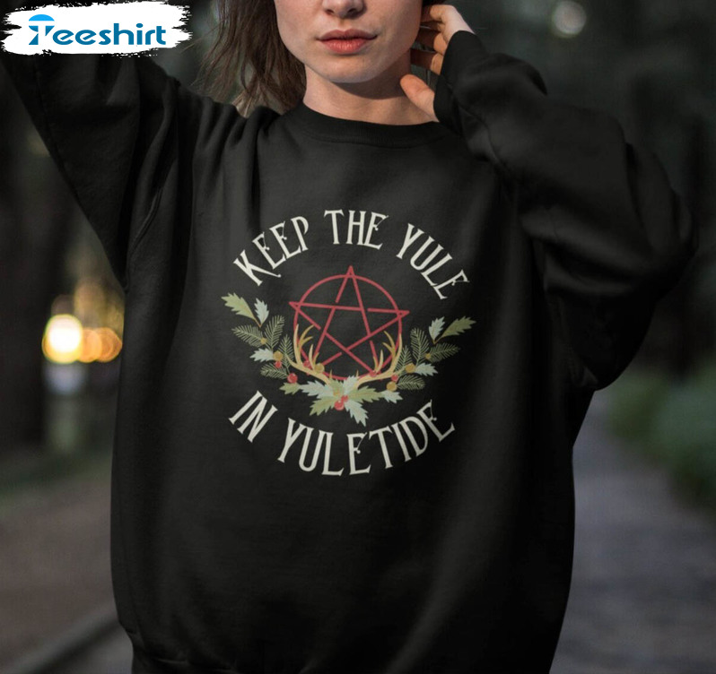 Keep The Yule In Yuletide Shirt, Pagan Christmas Hoodie Tee Tops