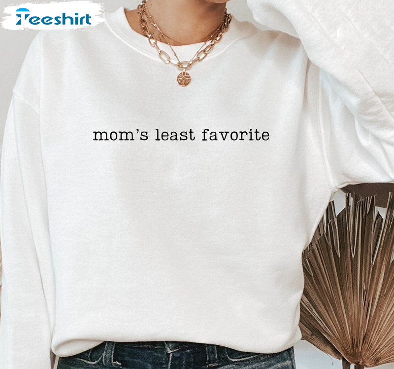 Mom's Favorite Shirt, Favorite Kid Tee Tops Sweater