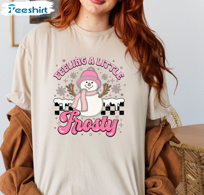 Feeling A Little Frosty Shirt, Pink Christmas Crewneck Sweatshirt Unisex Hoodie