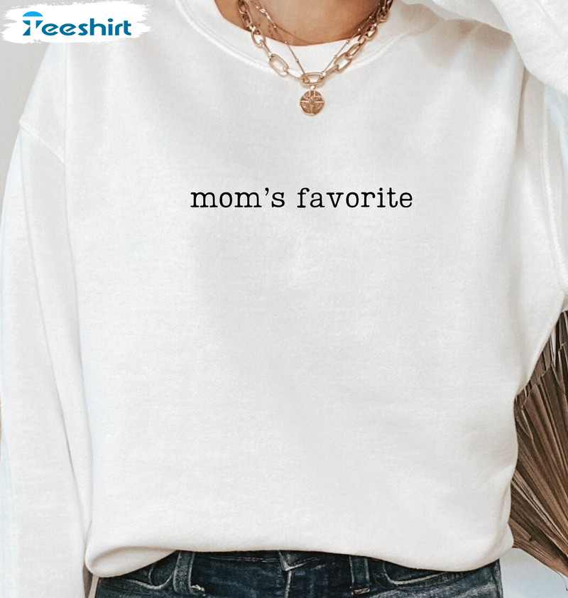 Mom's Favorite Shirt, Favorite Daughter Funny Short Sleeve Long Sleeve