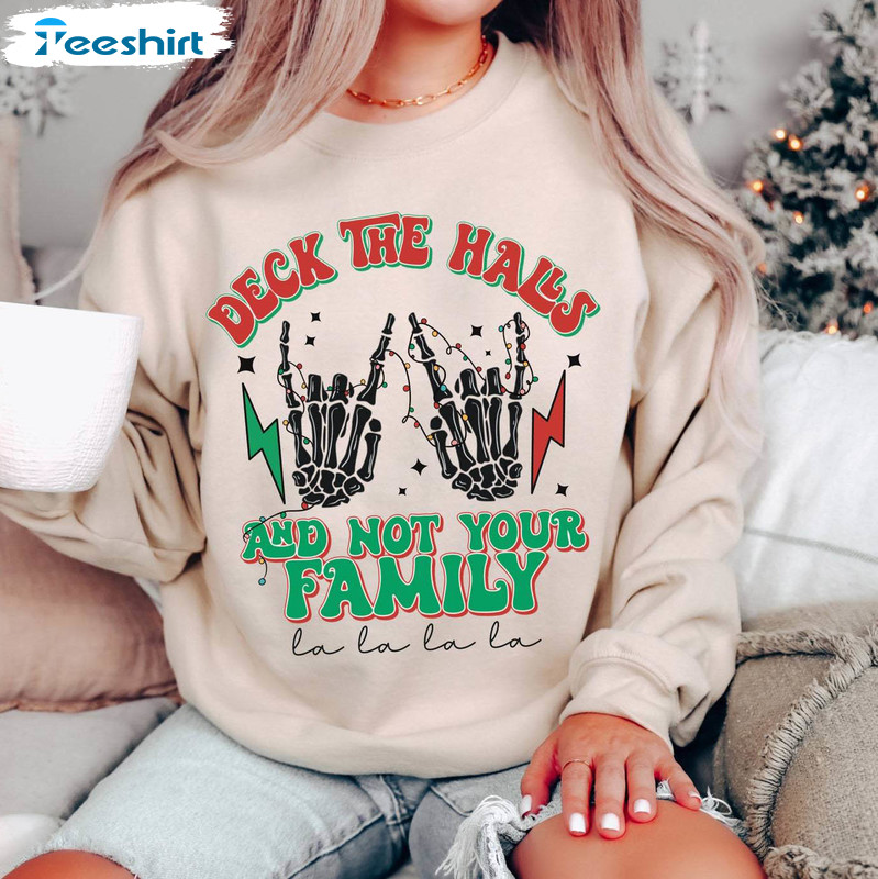 Deck The Halls And Not Your Family Funny Shirt, Christmas Holiday Tee Tops Short Sleeve