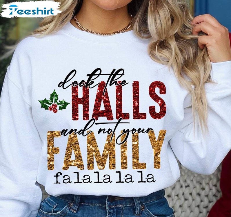 Christmas Sequin Shirt, Deck The Halls And Not Your Family Long Sleeve Sweater