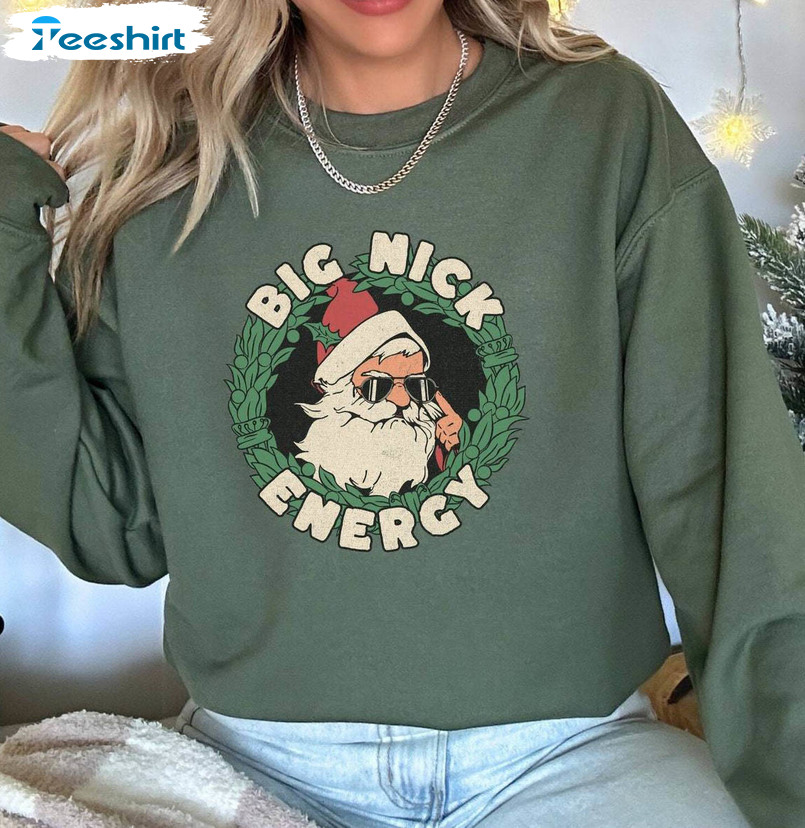 Big Nick Energy Funny Shirt, Funny Holiday Xmas Santa Long Sleeve Unisex T Shirt