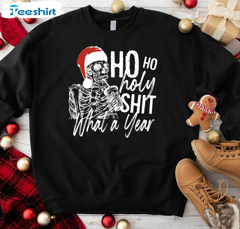 Ho Ho Holy Shit What A Year Christmas Shirt, Coffee Christmas Unisex Hoodie Long Sleeve