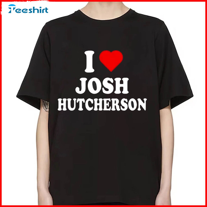 I Love Josh Hutcherson Trendy Shirt, Josh Hutcherson Tee Tops Unisex T Shirt