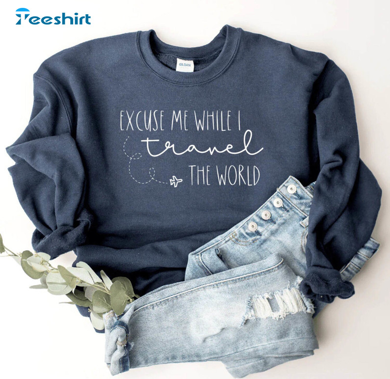 Excuse Me While I Travel The World Shirt, Trendy Tee Tops Short Sleeve