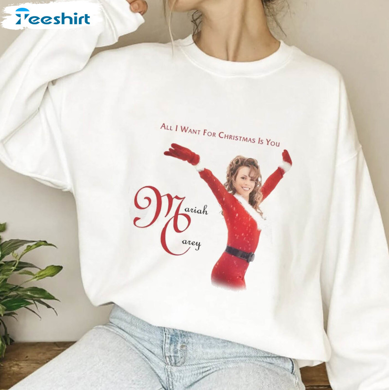 Mariah Carey Christmas Shirt, All I Want For Christmas Is You Tee Tops Unisex Hoodie