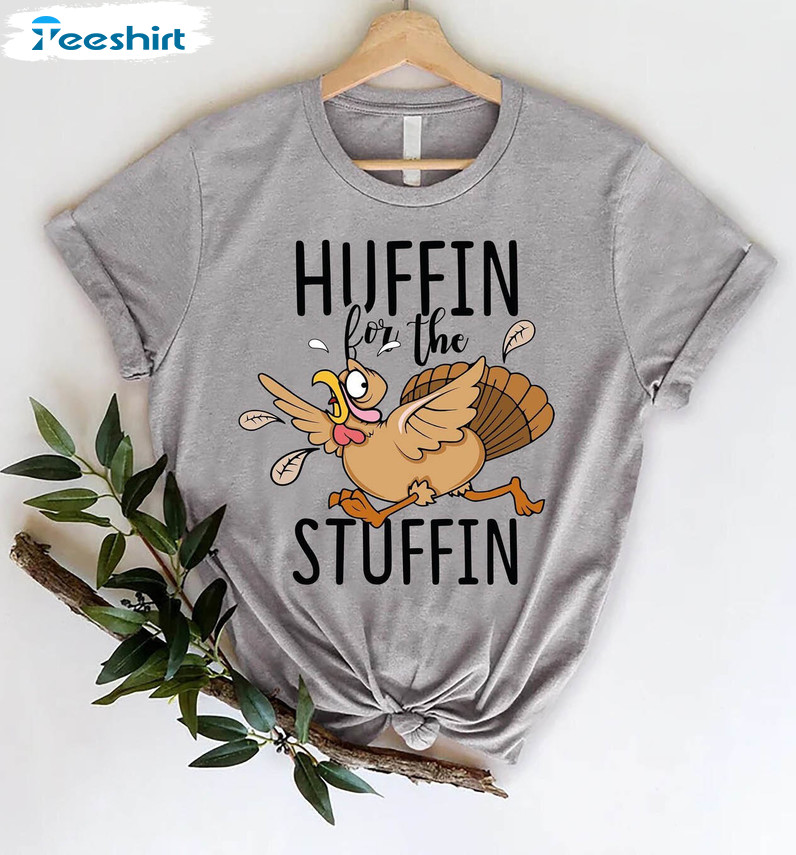 Huffin For The Stuffin Turkey Shirt, Turkey Trot Sweater Unisex T Shirt