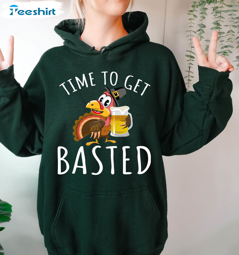 Funny Thanksgiving Turkey Shirt, Time To Get Basted T-shirt Long Sleeve