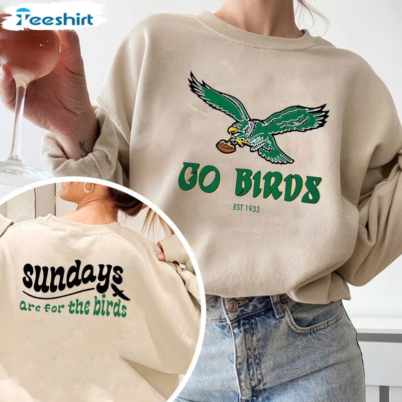 Sundays Are for the Birds Sweatshirt Eagles Sweater Go Birds 