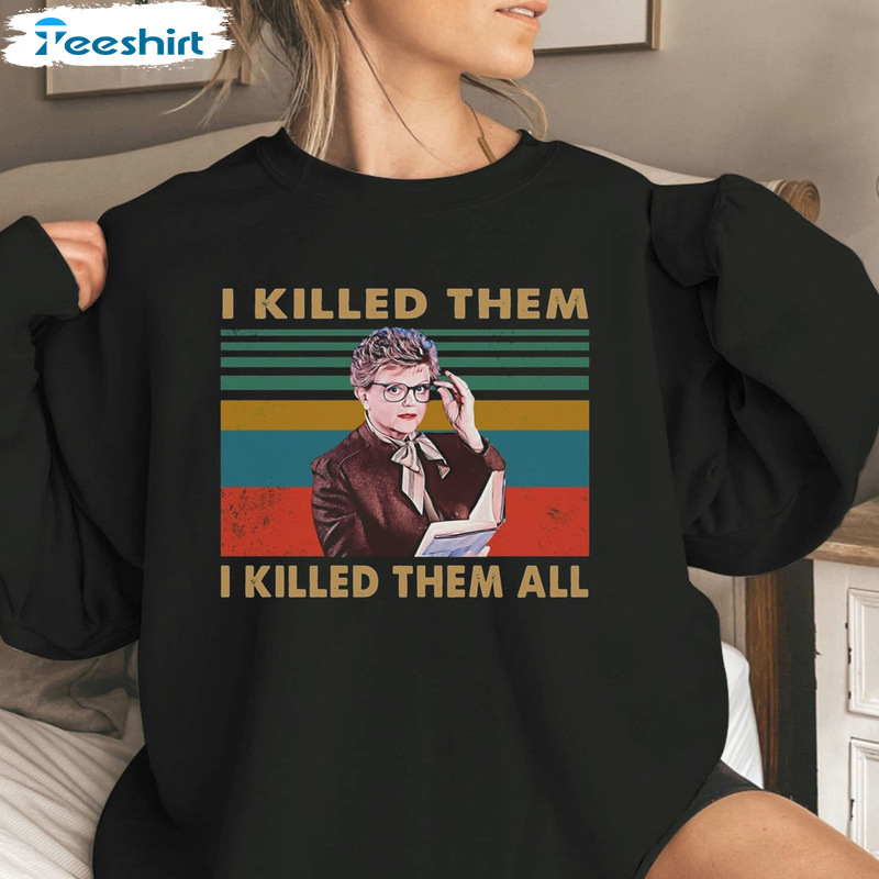 Angela Lansbury Sweatshirt - I Killed Them All Trending Sweater Unisex Hoodie