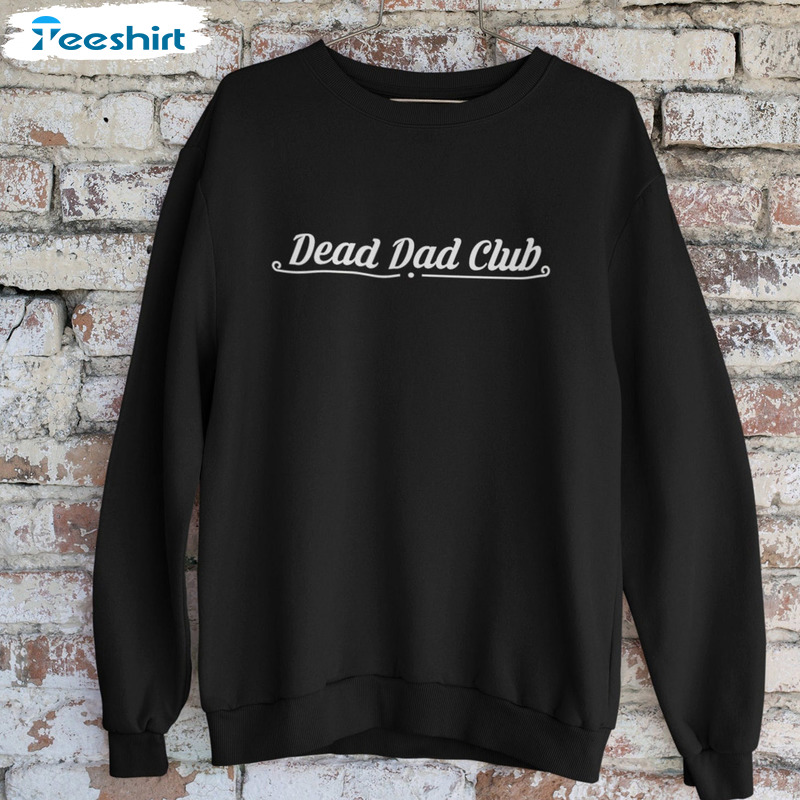 Dead Dad Club Trending Shirt - Vintage Style Unisex Hoodie Crewneck