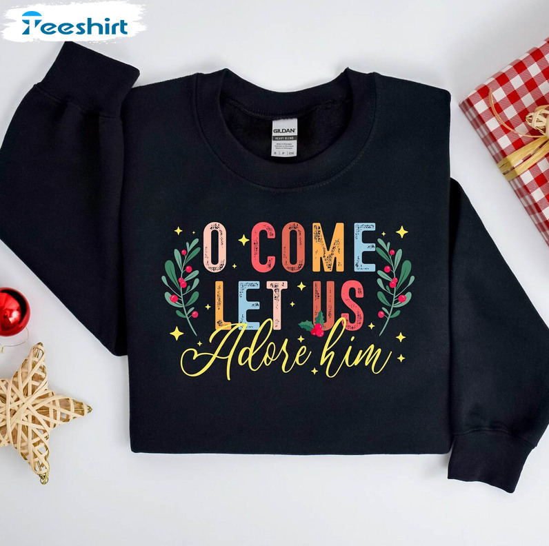 Oh Come Let Us Adore Him Shirt, Boho Christmas Unisex Hoodie Crewneck Sweatshirt