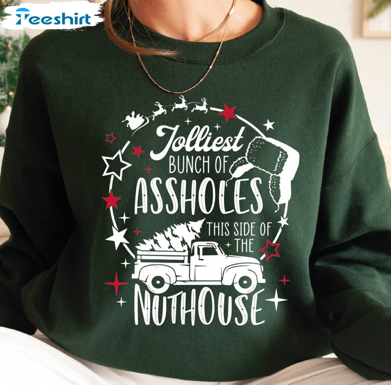 Jolliest Bunch Of Assholes This Side Of The Nuthouse Shirt, Griswold Christmas Unisex Hoodie Long Sleeve