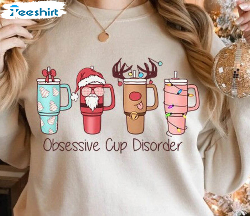 Obsessive Cup Disorder Christmas Cute Shirt, Trendy Unisex Hoodie Long Sleeve