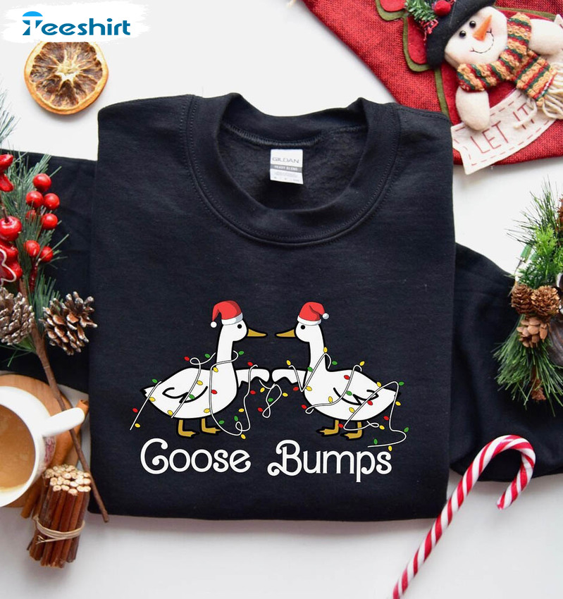 Goose Bumps Shirt, Goose Christmas Sweater Short Sleeve