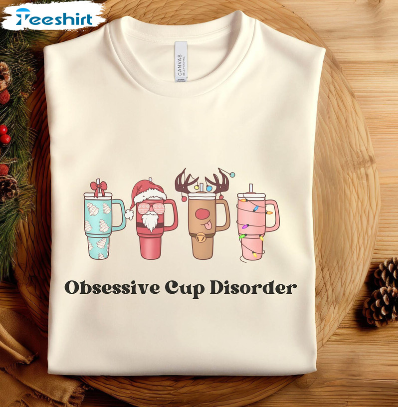 Obsessive Cup Disorder Christmas Shirt, Stanley Christmas Long Sleeve Short Sleeve