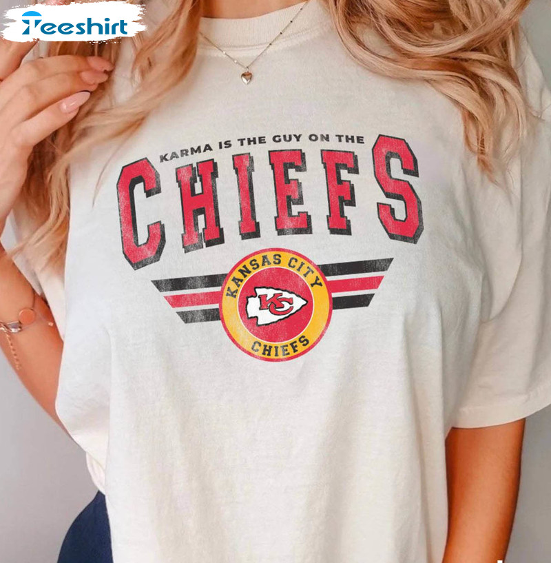 Karma Is The Guy On The Chiefs Shirt, Comfort Karma Is The Guy Unisex Hoodie Long Sleeve