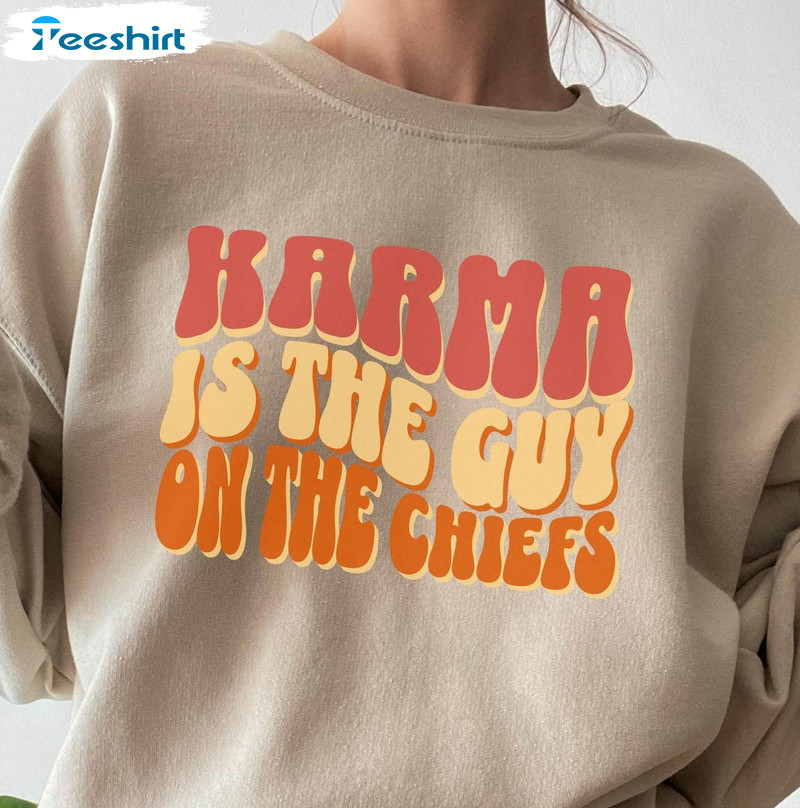 Kansas City Football Shirt, Karma Is The Guy On The Chiefs Short Sleeve Tee Tops