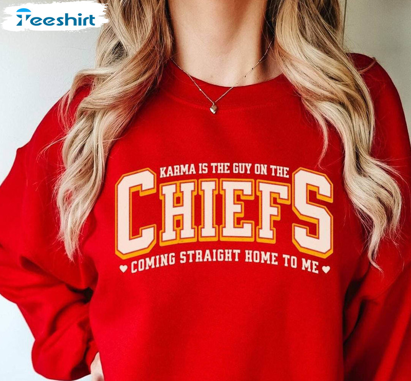 Karma Is The Guy On The Chiefs Shirt, Travis Kelce And Taylor Sweater Short Sleeve