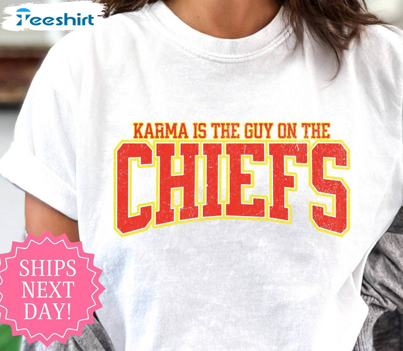 Karma Is The Guy On The Chiefs Shirt, Vintage Design Unisex T Shirt Long Sleeve