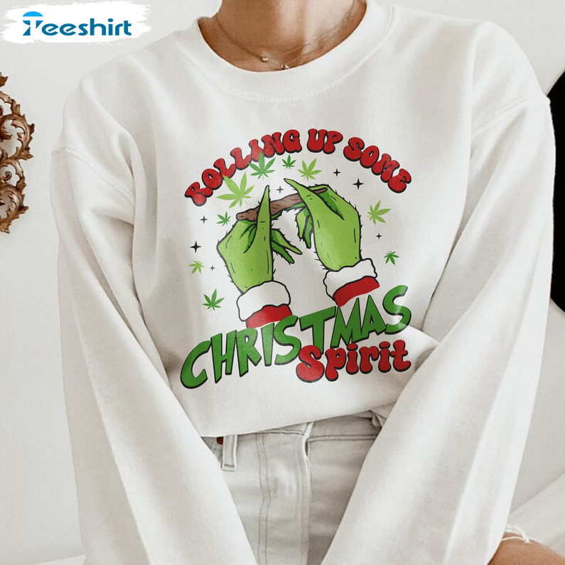 Rolling Up Some Christmas Spirit Shirt, Grinch Hands Unisex T Shirt Unisex Hoodie