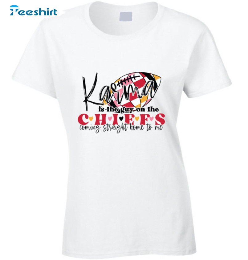 Karma Is The Guy On The Chiefs Taylor Trendy Short Sleeve Crewneck Sweatshirt