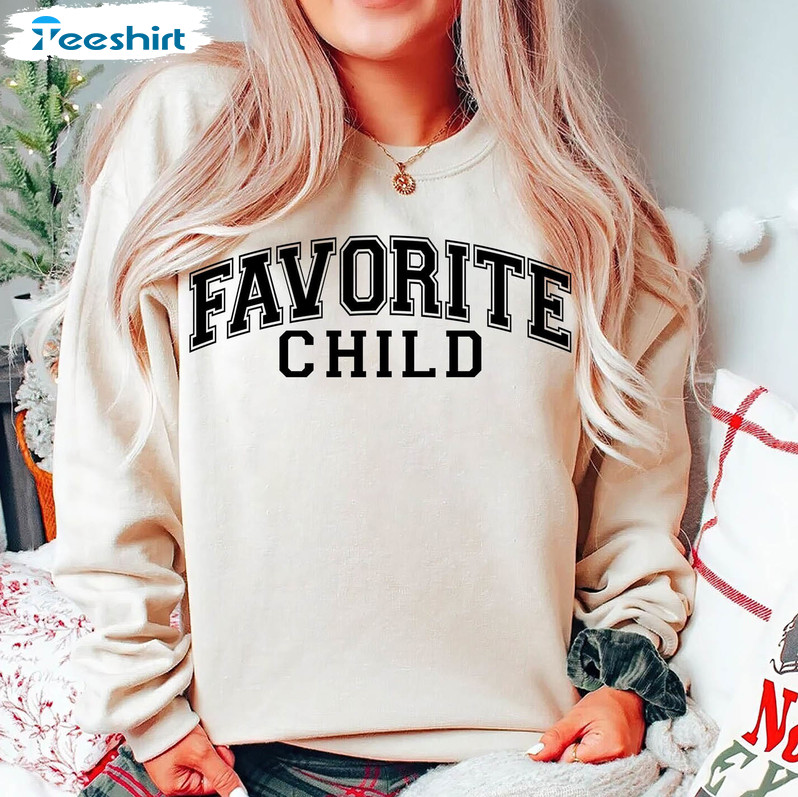 Favorite Child Shirt, Family Matching Crewneck Sweatshirt Tee Tops