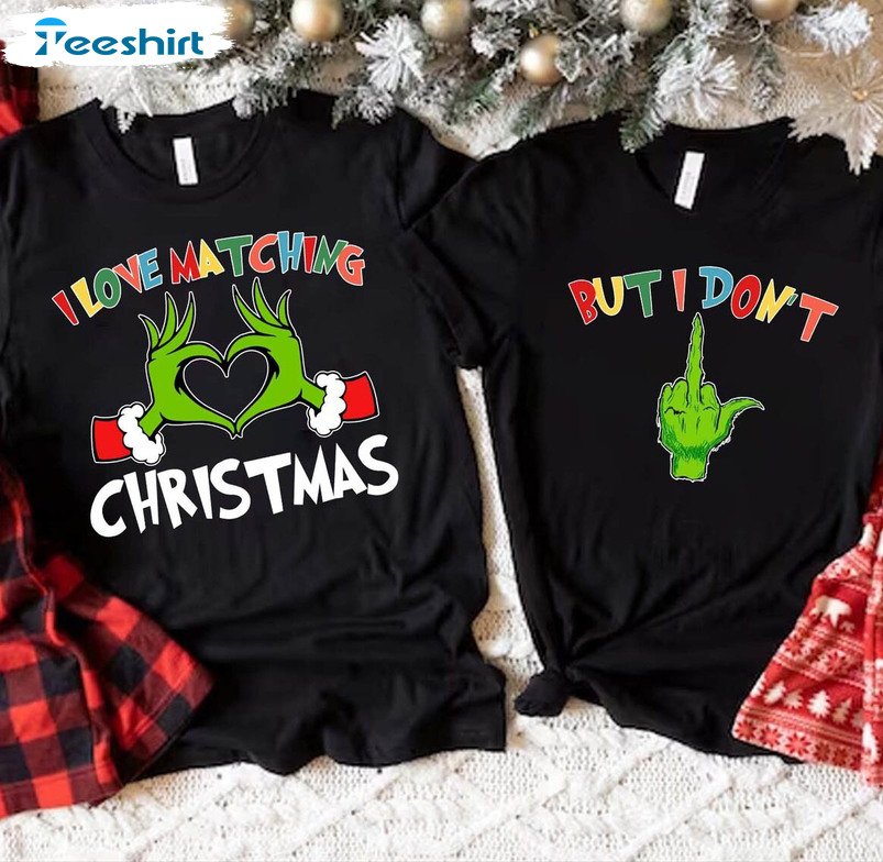 I Love Matching Christmas Shirts, Funny Couples Matching Crewneck Sweatshirt Unisex Hoodie