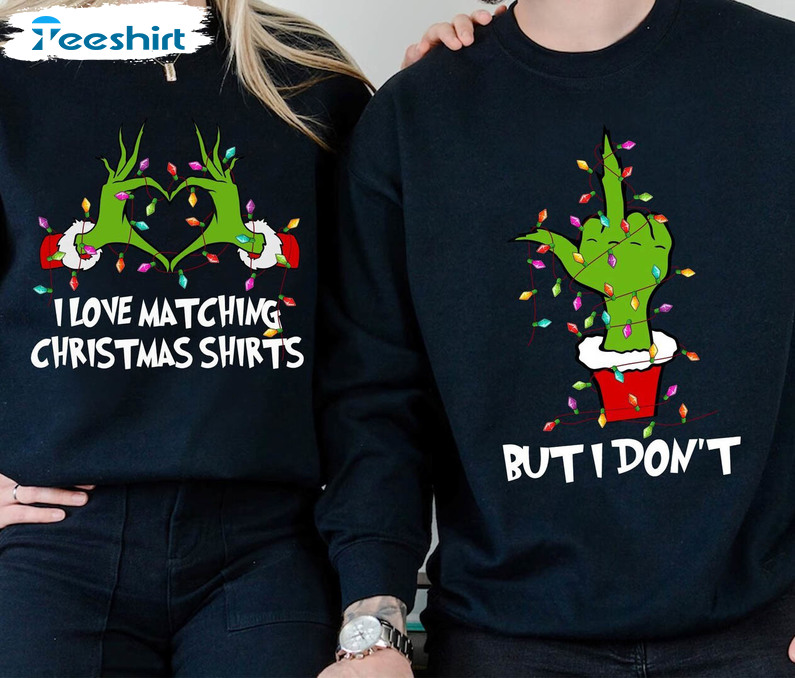 I Love Matching Christmas Funny Shirt, His And Hers Matching Christmas Crewneck Sweatshirt Unisex Hoodie