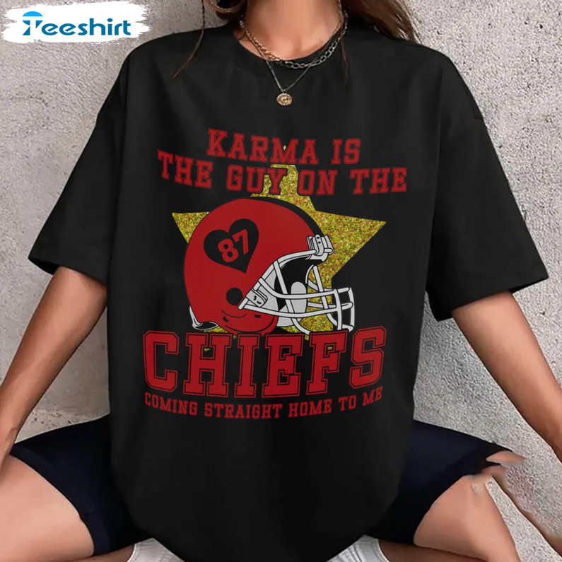 Karma Is The Guy On The Chiefs Shirt, Travis Kelce Unisex Hoodie Sweater