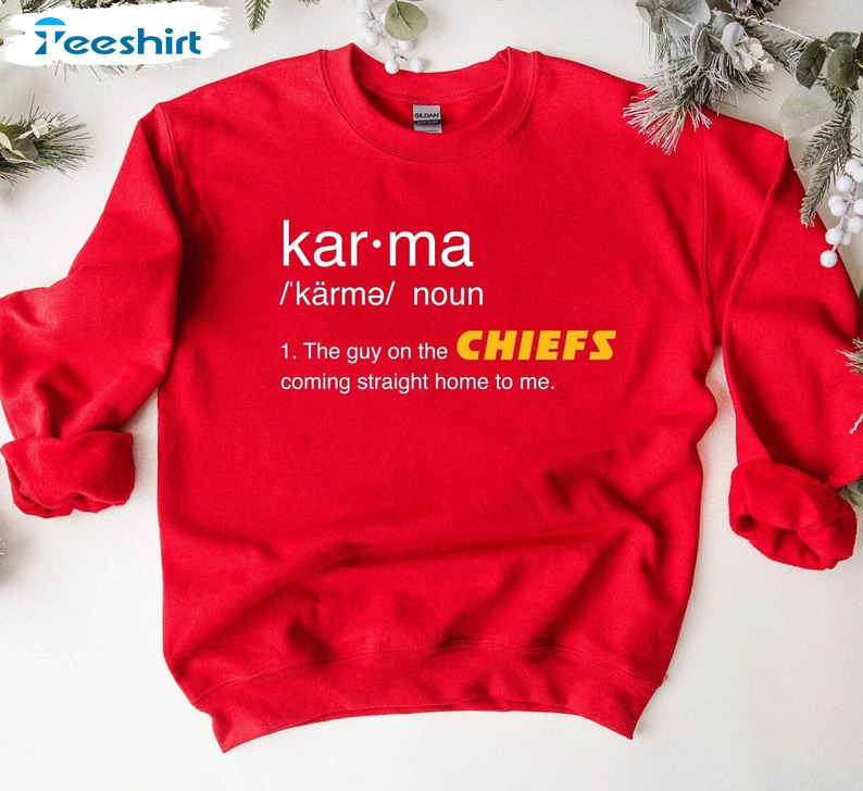 Karma Is The Guy On The Chiefs Definition Trendy Unisex Hoodie Sweater